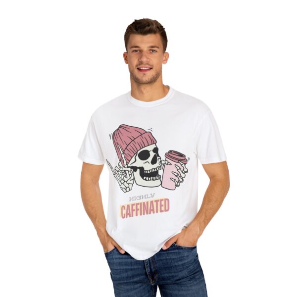 Highly Caffeinated Unisex Garment-Dyed T-Shirt