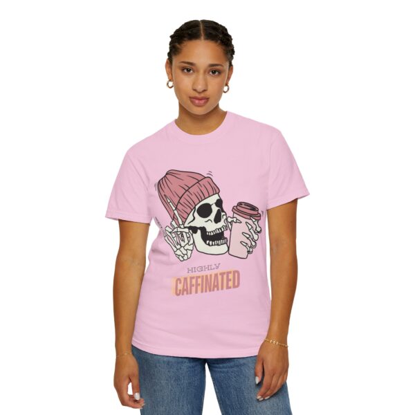 Highly Caffeinated Unisex Garment-Dyed T-Shirt