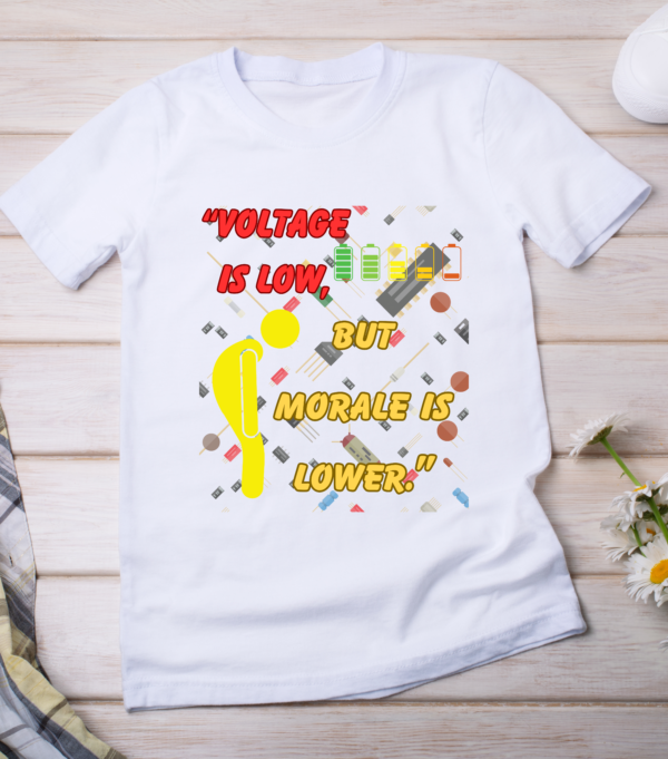 “Voltage is low, but morale is lower.” Classic T-Shirt - Image 2