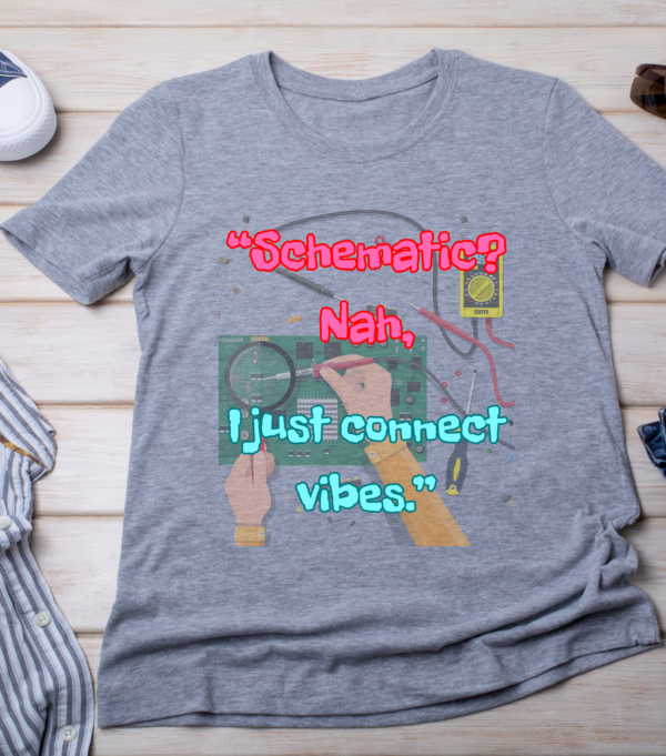 “Schematic? Nah, I just connect vibes.” Classic T-Shirt - Image 4