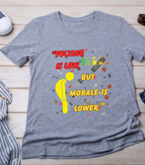“Voltage is low, but morale is lower.” Classic T-Shirt - Image 3