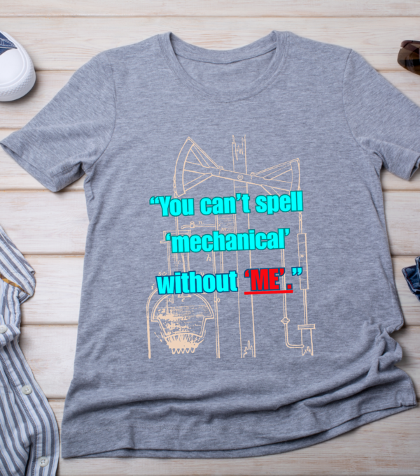 “You can’t spell ‘mechanical’ without ‘ME’.” - Image 3