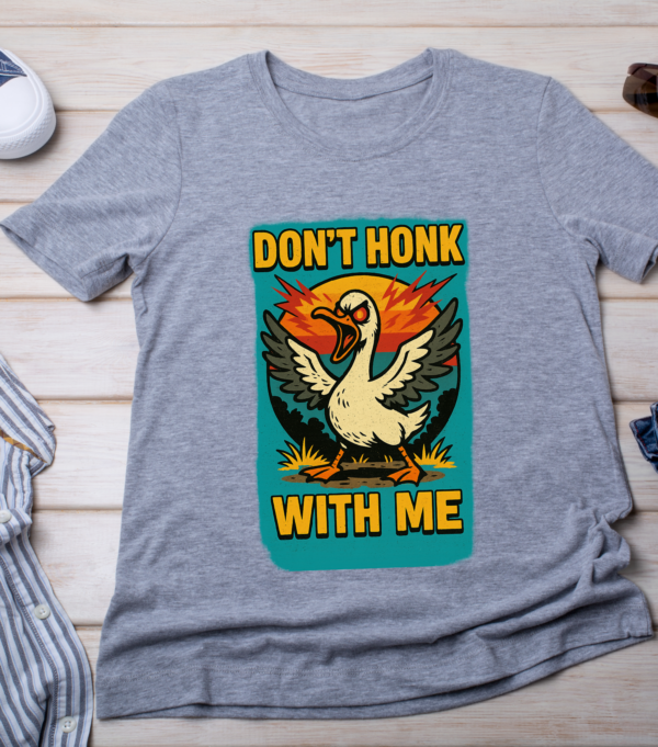 Don’t Honk With Me – Unhinged Goose Meme T-Shirt Classic T-Shirt - Image 2