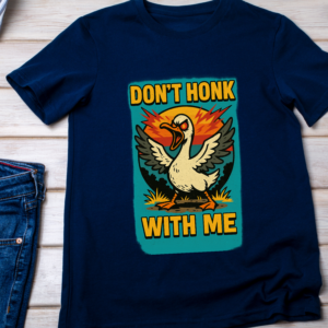 Don’t Honk With Me – Unhinged Goose Meme T-Shirt Classic T-Shirt