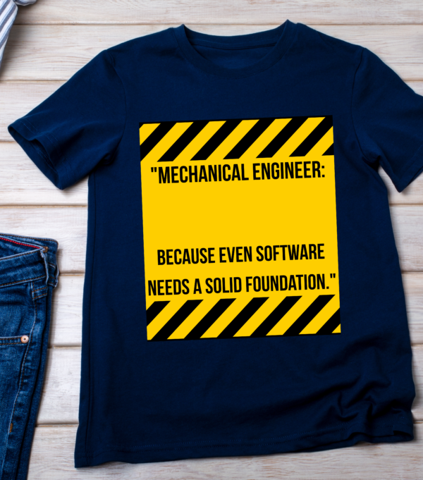 “Mechanical Engineer: Because even software needs a solid foundation.” Classic T-Shirt