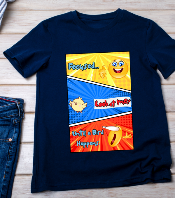 Focused… Until a Bird Happens – Funny Distracted Bird Lover T-Shirt Classic T-Shirt