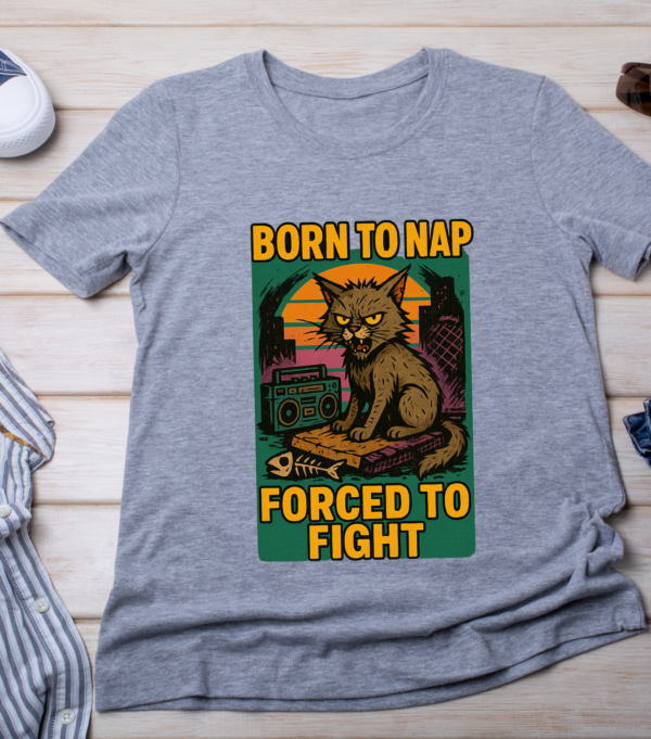 Born to Nap, Forced to Fight – Feral Cat Meme T-Shirt Classic T-Shirt - Image 3