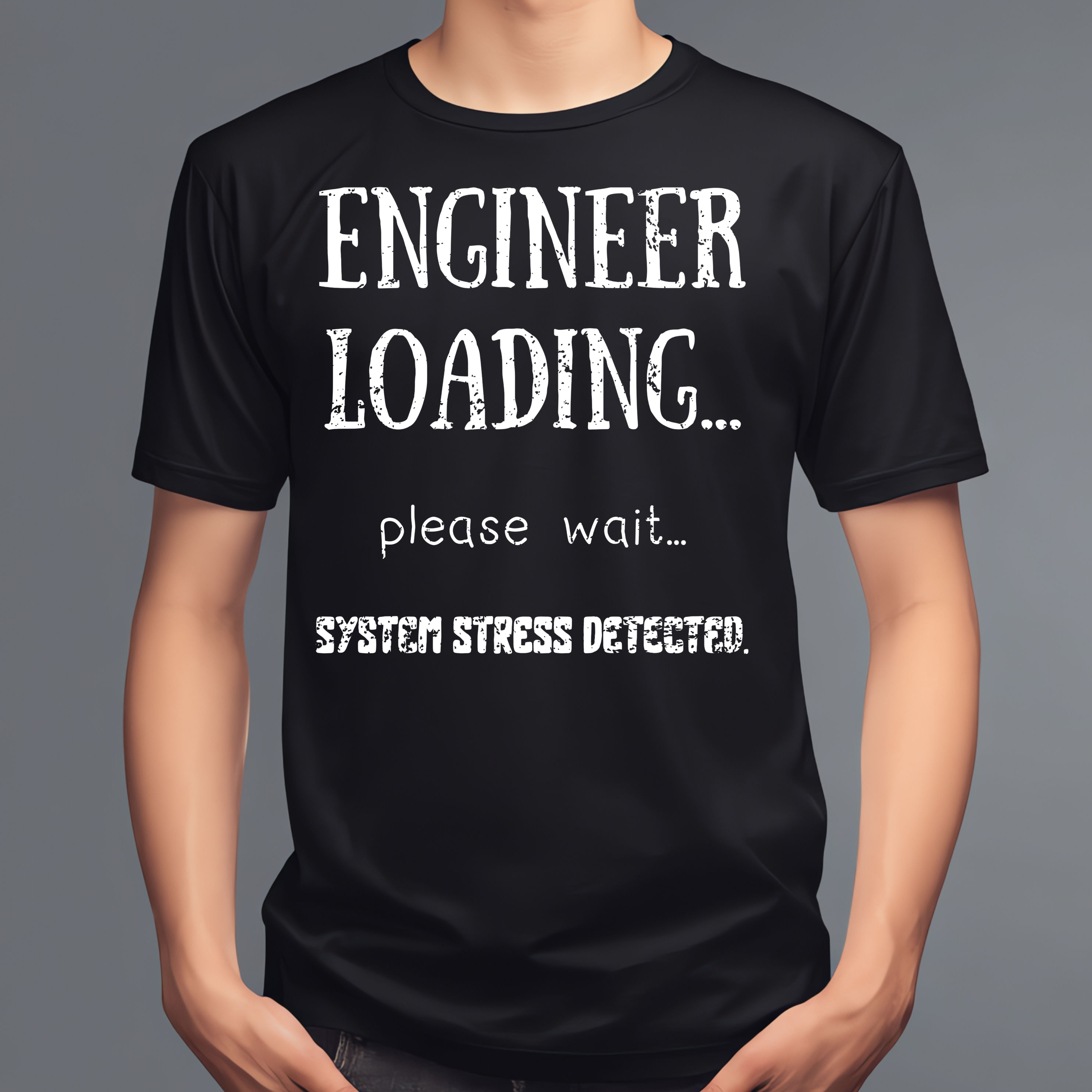 Engineer Loading… Please Wait – Funny Engineering Stress Quote T-Shirt Design (Digital Download) - Image 2