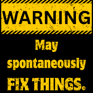 Warning: May Spontaneously Fix Things – Funny Engineer & Maker Quote | Digital Download PNG