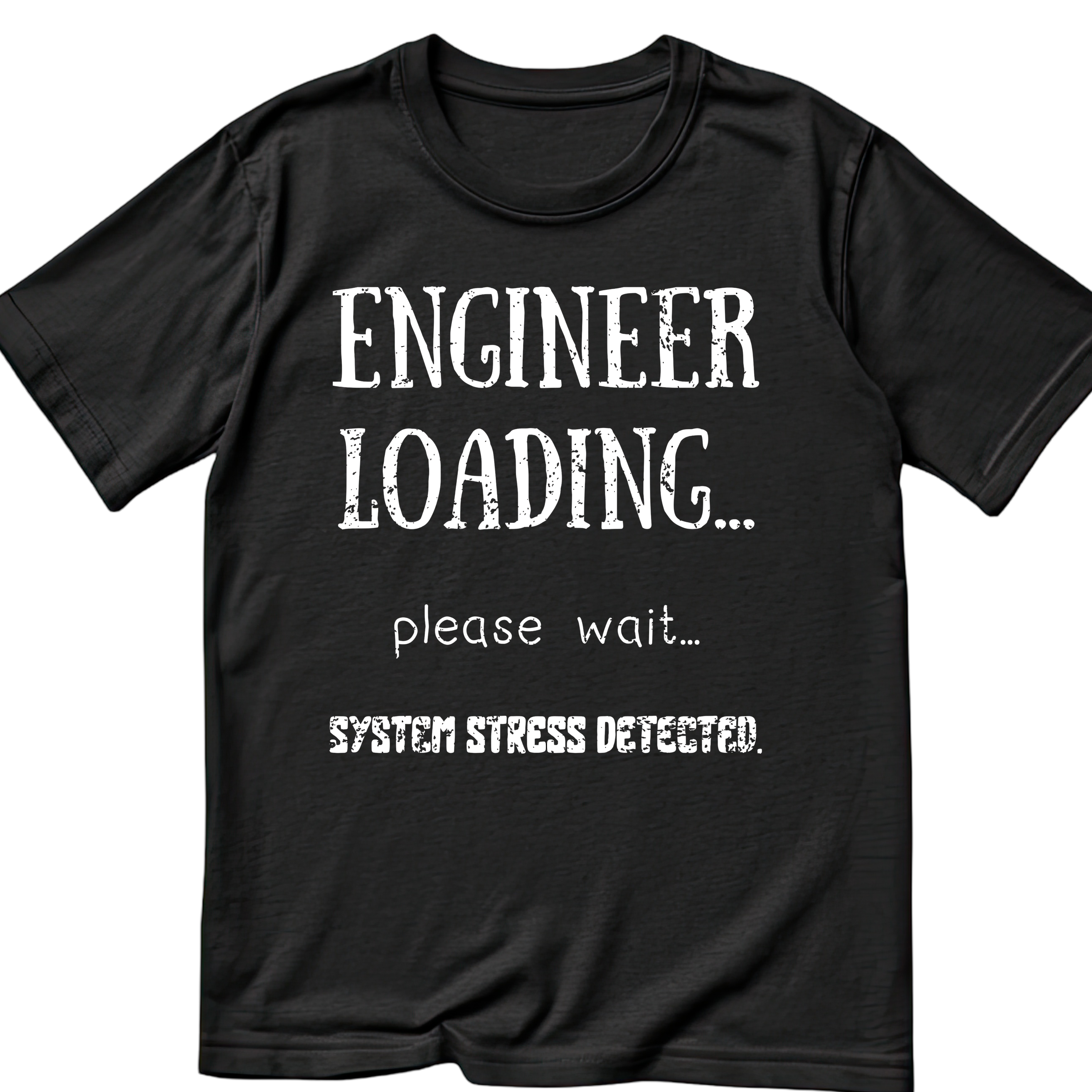 Engineer Loading… Please Wait – Funny Engineering Stress Quote T-Shirt Design (Digital Download) - Image 3